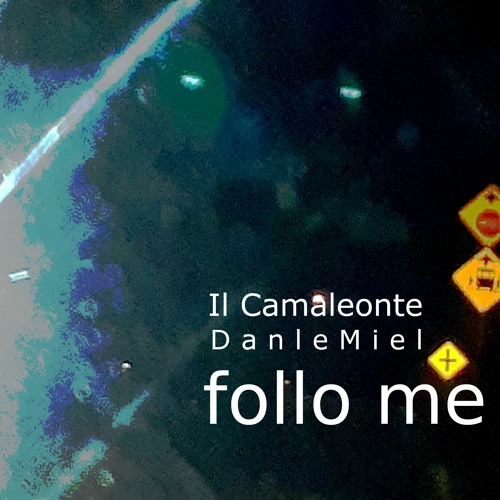 FOLLO(W) ME - feat.: IL CAMALEONTE