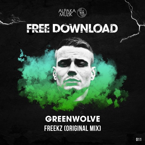 Greenwolve - Freekz (Original Mix) **FREE DOWNLOAD**