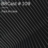 Tải video: BRCast #109 - Paul Arcane