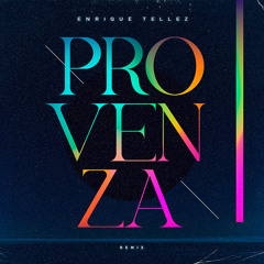 Provenza (Enrique Tellez Remix) [Buy For Download]