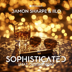 Sophisticated (feat. destiny ron) [Brainjack]