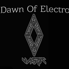 VasticBass / / Dawn Of Electro / / SET