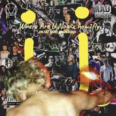 Where Are Ü Now x how2fly (mʌtt goh mashup) on repeat for copyright
