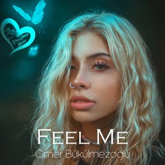 Ömer Bükülmezoğlu - Feel Me (Original Mix)