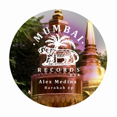 PREMIERE: Alex Medina - Barakah (Original Mix) [Mumbai Records]