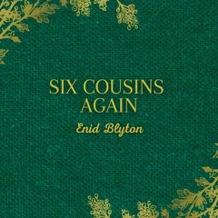 [Read] Online Six Cousins Again BY : Enid Blyton