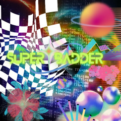 Super Badder