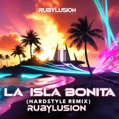 Madonna - La Isla Bonita (Rubylusion Hardstyle Remix)