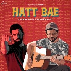 Hatt Bae (feat. Hashim Nawaz)