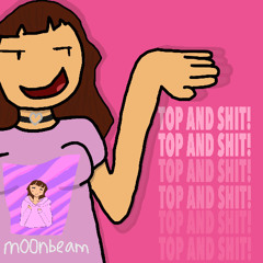 TOP AND SHIT!