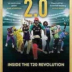 View PDF Cricket 2.0: Inside the T20 Revolution - WISDEN BOOK OF THE YEAR 2020 by Tim Wigmore,Freddi