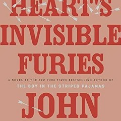 [View] [EBOOK EPUB KINDLE PDF] The Heart's Invisible Furies by  John Boyne 🧡