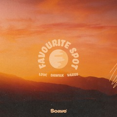 LDVC & Dawilk - Favourite Spot (feat. VARUS)