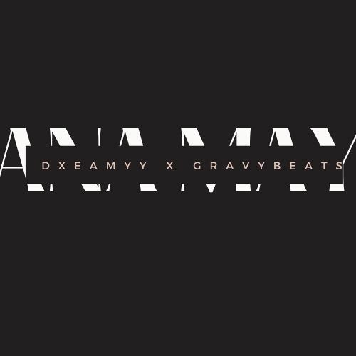 Dxeamyy & Gravy Beats- Ana May (Anime) (prod.isthatdxeamyy)(Made For My Cousin Ana (Anastasia)
