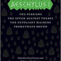 READ KINDLE 📗 Aeschylus I: The Persians, The Seven Against Thebes, The Suppliant Mai