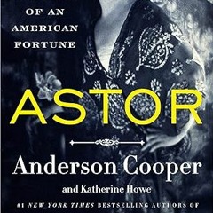 Free AudioBook Astor by Anderson Cooper, Katherine Howe 🎧 Listen Online