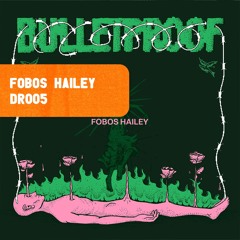 PREMIERE : Fobos Hailey - Bulletproof [DR005]