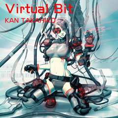 Virtual Bit - KAN TAKAHIKO