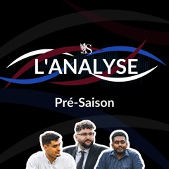 Super League Time | Pré-Saison | L'Analyse