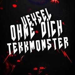 TekkMonster - Ohne Dich Veysel 150er