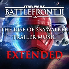 Star Wars Battlefront 2 - The Rise of Skywalker Trailer Music EXTENDED | Reorchestrated
