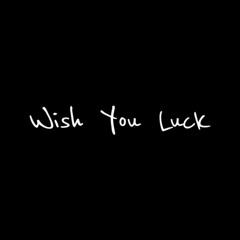 Wish You Luck - Peaky P-key