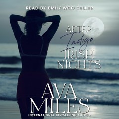 After Indigo Irish Nights by Ava Miles, Narrated by Emily Woo Zeller