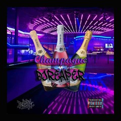CHAMPAGNE (Prod. DJ REAPER)