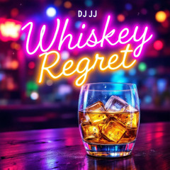 Whiskey Regret