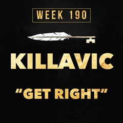 Killavic - Get Right (Week 190)