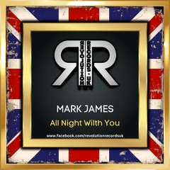 MARK JAMES - ALL NIGHT WITH YOU - OUT NOW