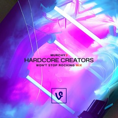 Hardcore Creators (Won't Stop Rocking Mix)