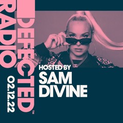 Defected Radio Show Hosted by Sam Divine - 02.12.22