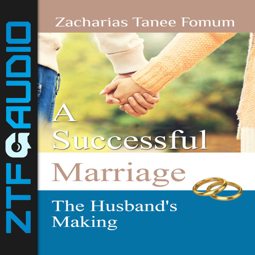 ZTF Audiobook 098: A Successful Marriage: The Husband's Making [Excerpt]