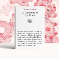 📚 Chiara Valerio: "La matematica è politica" (Einaudi)