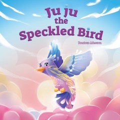 Juju the Speckled Bird