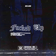 fuckedup w/whoiswoods