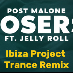 POST MALONE - LOSERS FT. JELLY ROLL (Ibiza Project Trance Remix)