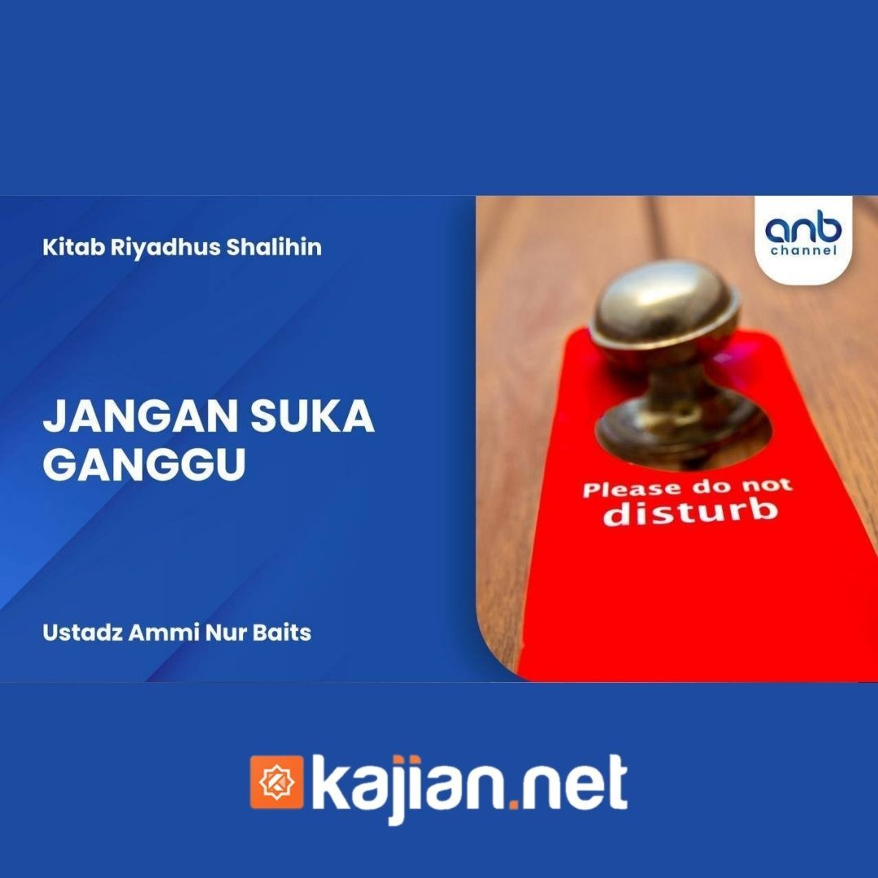 Jangan Suka Ganggu - Ustadz Ammi Nur Baits, S.T., B.A. episode artwork