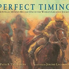 [Download] PDF 📖 Perfect Timing: How Isaac Murphy Became One of the World's Greatest