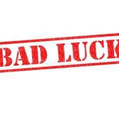 Bad Luck