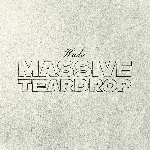 Massive Teardrop