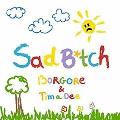 Borgore & Tima Dee - Sad Bitch (Frems Remix)