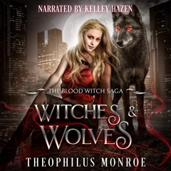 'Witch Stew' from WITCHES & WOLVES by THEOPHILUS MONROE narrated by Kelley Hazen