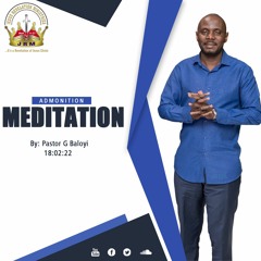 ENGLISH 18.02.2022. Pastor G. Baloyi .Admonition. Joshua 1 Vs 8 Meditation