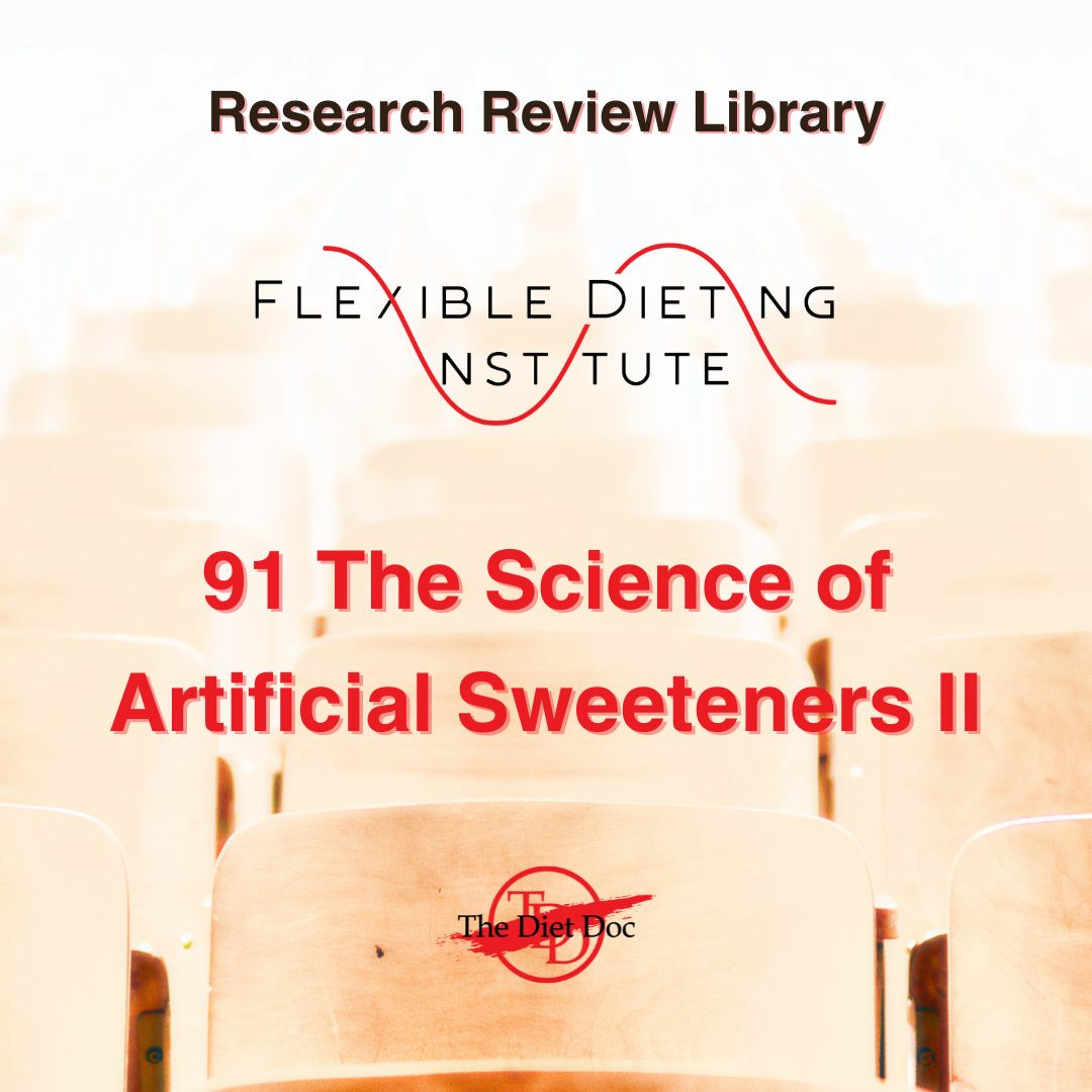 FLEXIBLE DIETING INSTITUTE Research Review 91 - The Science Of Artificial Sweeteners II episode artwork