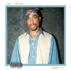 2pac — Changes (NEZIRI Remix)