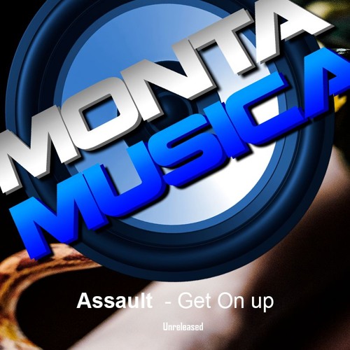 Assault - Get On Up