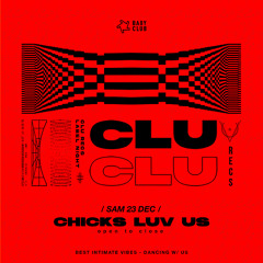 2023.12.23 - Chicks Luv Us @ CLU Label Night At Baby Club - (FR)
