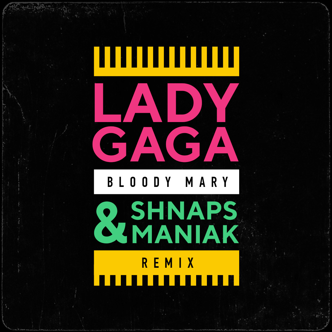Stream Lady Gaga - Bloody Mary (Shnaps & Maniak Extended Mix) by